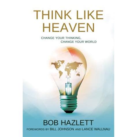 think like heaven change your thinking change your world Kindle Editon